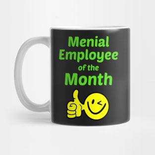 Menial Employee of the Month Mug